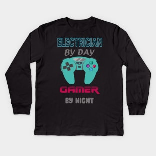 Electrician by day Gamer by night Kids Long Sleeve T-Shirt